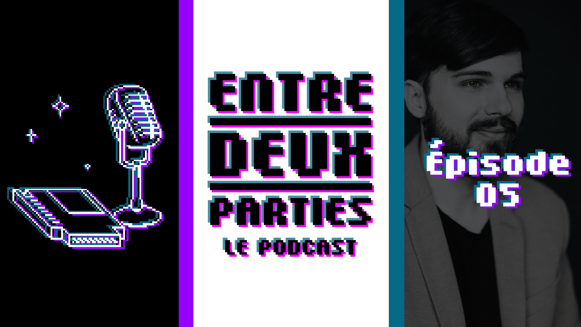 Un passage au podcast Entre deux parties
